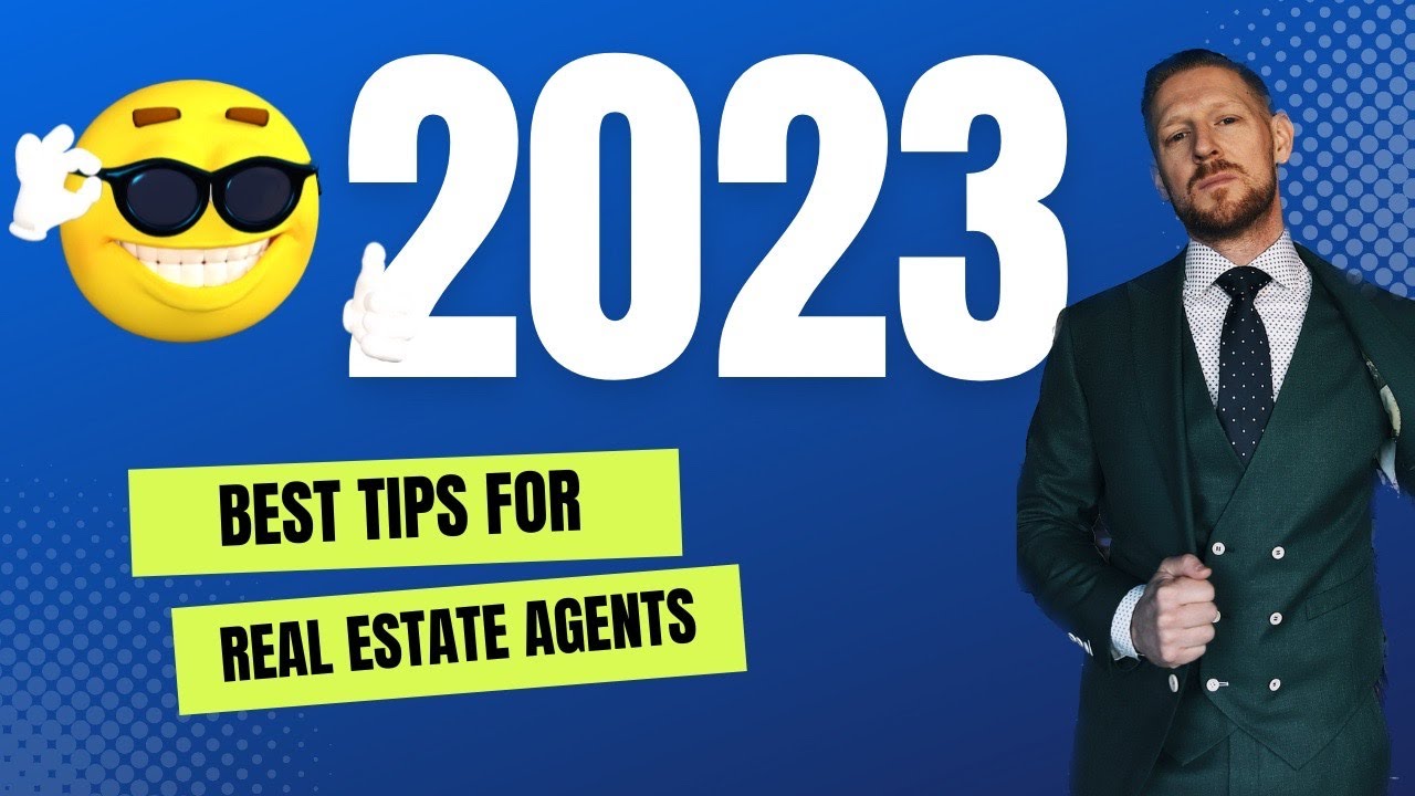The BEST Tips For Real Estate Agents In 2023 YouTube