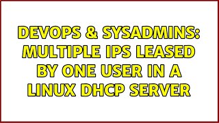 Famous DevOps & SysAdmins: multiple IPs leased by one user in a linux dhcp server Wealth