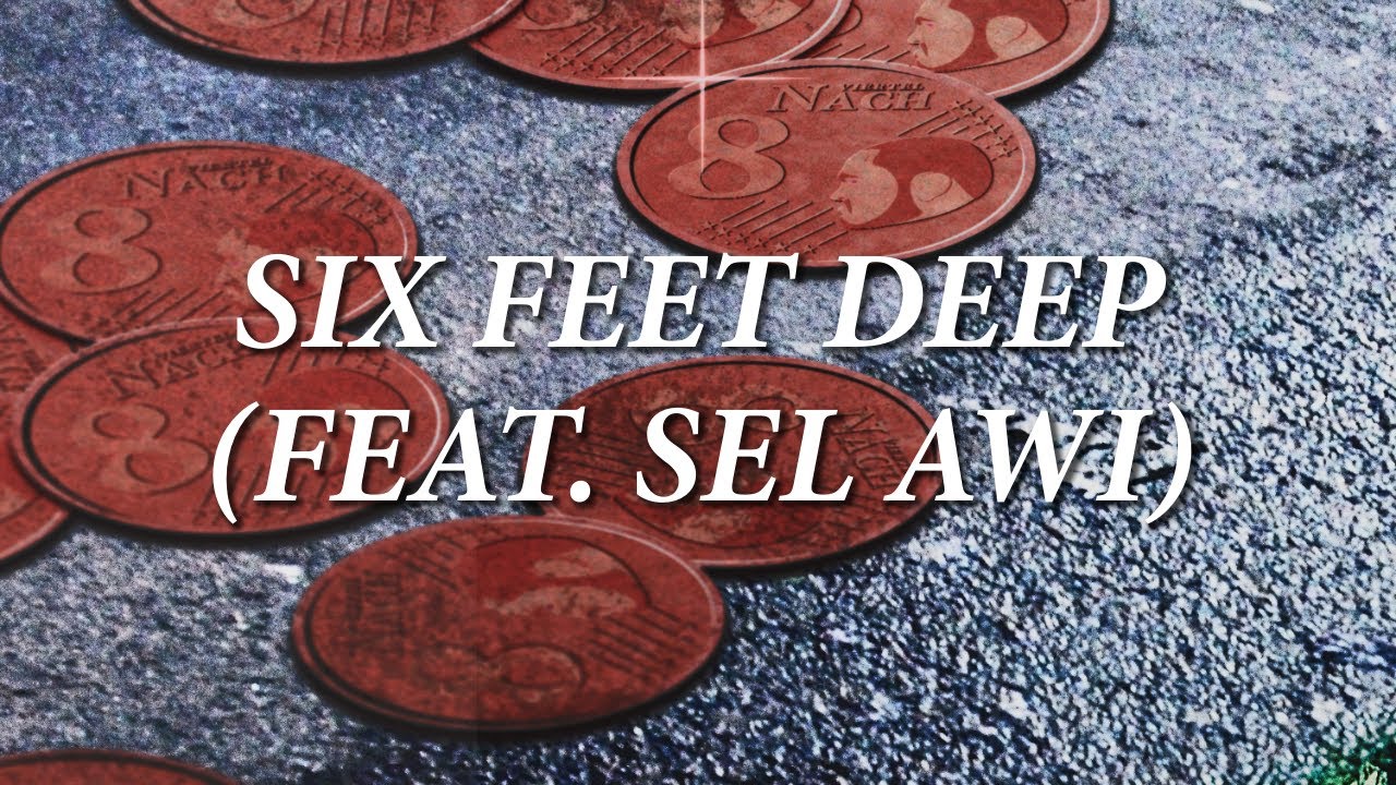 MadWlad - Six feet deep (feat. Sel Awi)