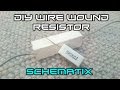 How To Make A Wire Wound Resistor