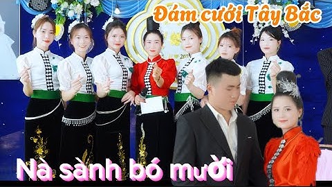 TOÀN CẢNH LỄ VU QUY THUỲ TIẾN VS KHẢI HOÀNG , BẢN NÀ SÀNH BÓ MƯỜI THUẬN CHÂU SƠN LA