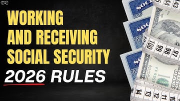 Working and Receiving Social Security (The New Rules for 2026)
