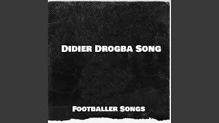 Didier Drogba Song