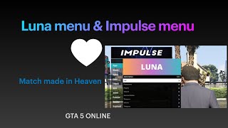 GTA 5 Online. How to load Luna mod menu and Impulse mod menu together.