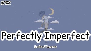 Declan J Donovan - Perfectly Imperfect [Vietsub + Lyrics]