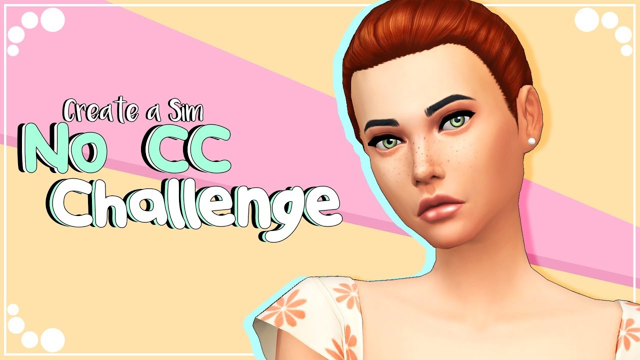 No Cc Challenge The Sims 4 Create A Sim Sim Download Youtube