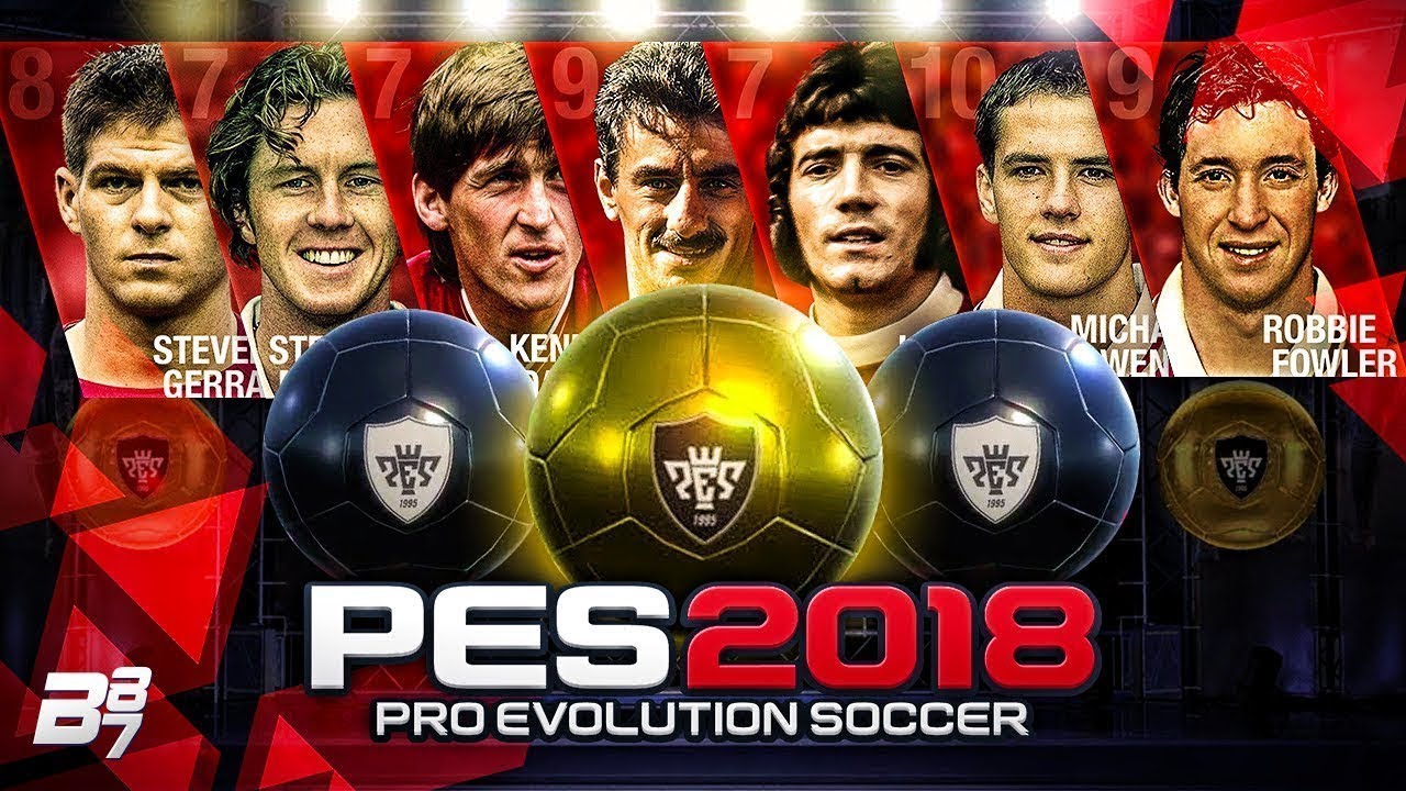 LIVERPOOL LEGENDS ARE BACK! | PES 2018 AGENT OPENING fifa ultimate team 18