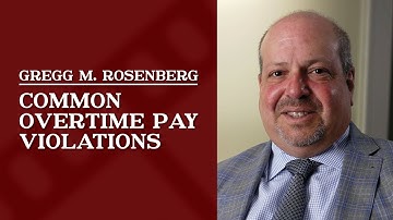 Common Overtime Pay Violations | Gregg M. Rosenberg