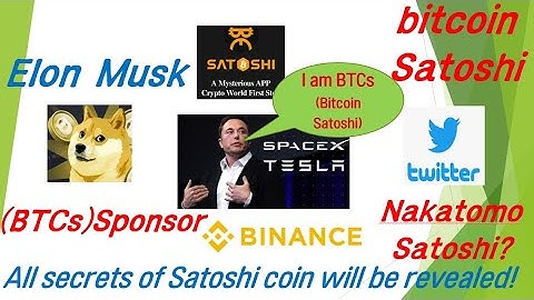 The reason why the BTCs mining (Bitcoin Satoshi) Sponser is Elon Musk (or Nakatomo Satoshi), secret
