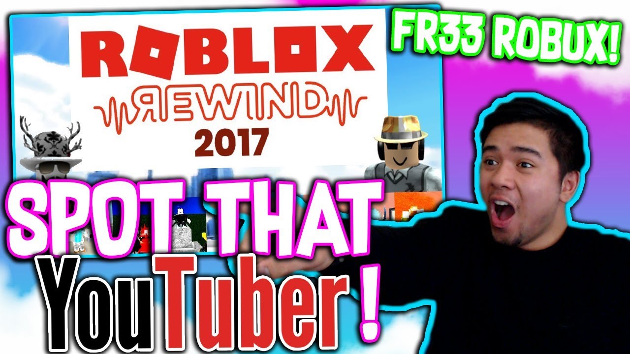 Spot The Youtuber For Free Robux Roblox Rewind 2017 Youtube - roblox rewind 2017 christmas roblox