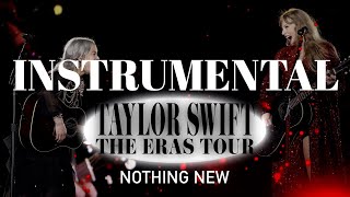 Nothing New (Eras Tour Instrumental w/ Backing Vocals)