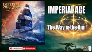 IMPERIAL AGE  - THE WAY IS THE AIM    (HQ)