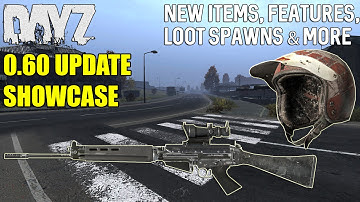 DayZ Standalone: 0.60 Update Showcase - New Items, Features, Loot Spawns & More!
