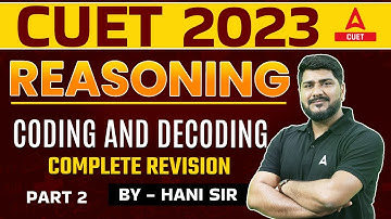 CUET 2023 | General Test | Reasoning | CODING AND DECODING | Complete Revision | Part 2