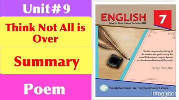Summary Unit 9| Claas 7 new book English| Think Not All is over | SNC 2023| PTB 2023