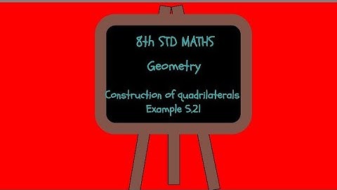 8th STD MATHS - Geometry - Construction of quadrilaterals - Example 5.21