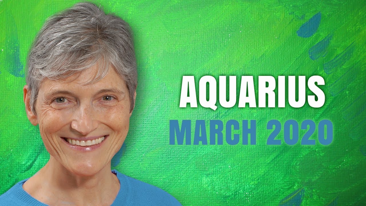 aquarius-march-2020-astrology-horoscope-forecast-youtube