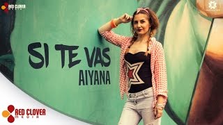 Aiyana - Si Te Vas - (by Underclover)