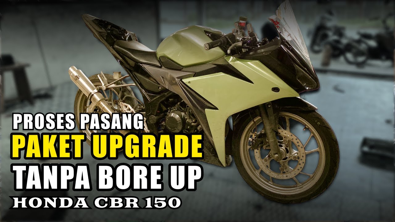 PROSES PASANG PAKET UPGRADE TANPA BORE UP HONDA CBR 150