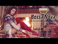Bossa Nova Playlist 2021 | Bossa Nova Covers of Popular Songs Bossa Nova Songs 2021