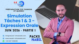 Simulation Tâches 1&amp;3 Expression Orale Juin 2026 Partie 1 - Préparation TCF Canada et TCF Québec