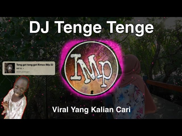 DJ Tengge Tengge Viral 2024 IMP ID class=