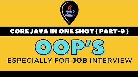 CORE JAVA IN ONE SHOT PART-9 | OOP
