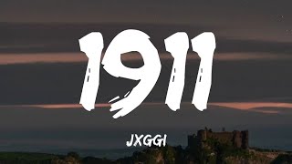 1911 - Jxggi | Lyrics 