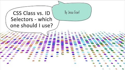 CSS Class vs. ID Selector