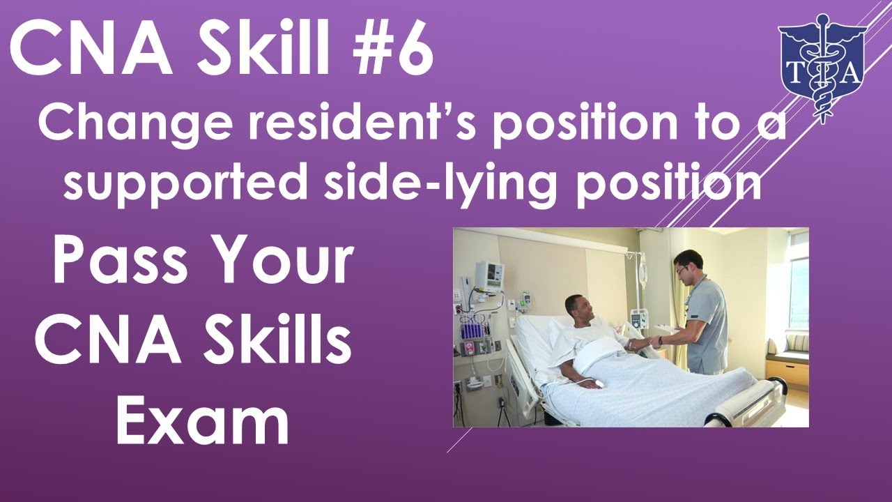 CNA Skills Test #6 Change Position, Sideline Position - YouTube