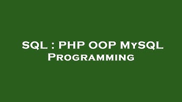 SQL : PHP OOP MySQL Programming