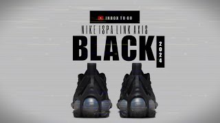 Nike ISPA link Axis BLACK 2024 DETAILED LOOK + RELEASE DATE INFO