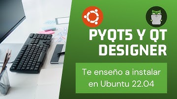 ¿PyQT5 y QT designer en Ubuntu? Tutorial Instalar PyQT5 y QT designer en Ubuntu