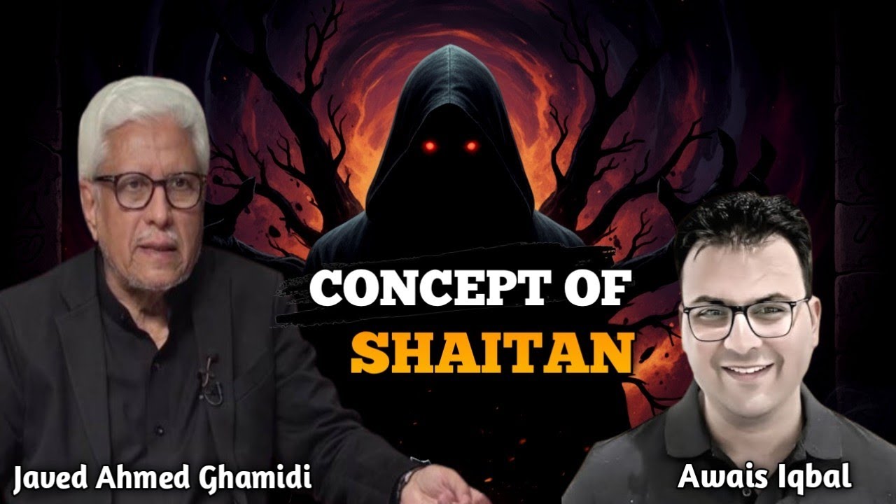 Concept of shaitan ( devil ) || tasawwur e shaitan ||  Javed Ahmad Ghamidi || Reason and faith