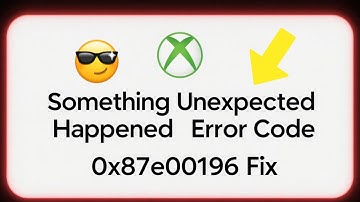 Something Unexpected Happened Error Code 0x87e00196 Fix