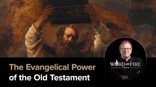The Evangelical Power of the Old Testament