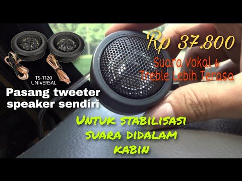 Pasang Tweeter Speaker Di Mobil Sendiri Youtube