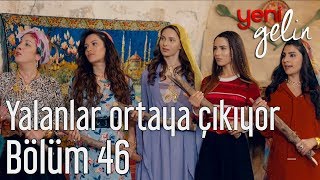 Yeni Gelin 46.  - Yalanlar Ortaya Çıkıyor Resimi