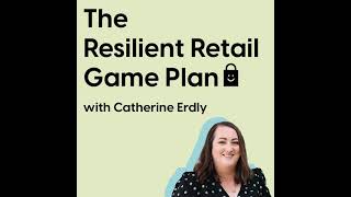 Welcome To The Resilient Retail Game Plan