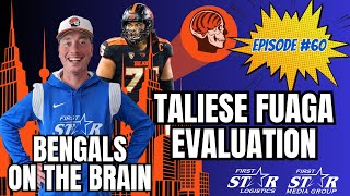 Taliese Fuaga Evaluation | Bengals On The Brain Episode 60