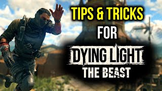 Early Tips &amp; Tricks For Dying Light The Beast