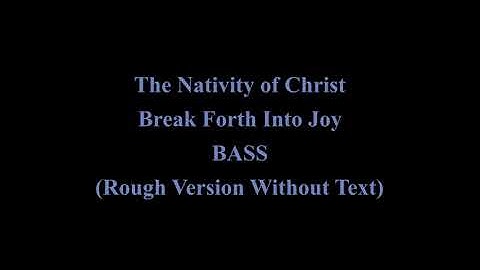 The Nativity of Christ - Caleb Simper - Break Forth Into Joy - BASS