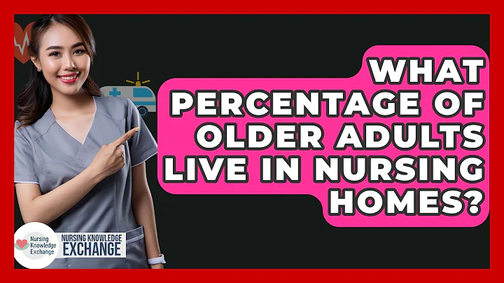 What Percentage Of Older Adults Live In Nursing Homes? - Nursing Knowledge Exchange