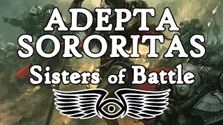 Adepta Sororitas: A History of the Sisters of Battle (Wahammer 40K Lore)