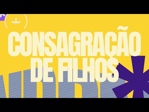 CONSAGRAÇÃO DE FILHOS - 09/11/2025