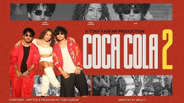 Coca Cola 2 (Official Video) Tony Kakkar & Neha Kakkar | Coca Cola 2 Song Neha Kakkar |New Song 2025