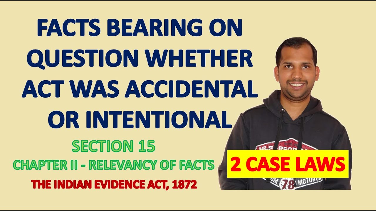 Section 15 Of Evidence Act Act Accidental Or Intentional Law Of Evidence Indian Evidence 