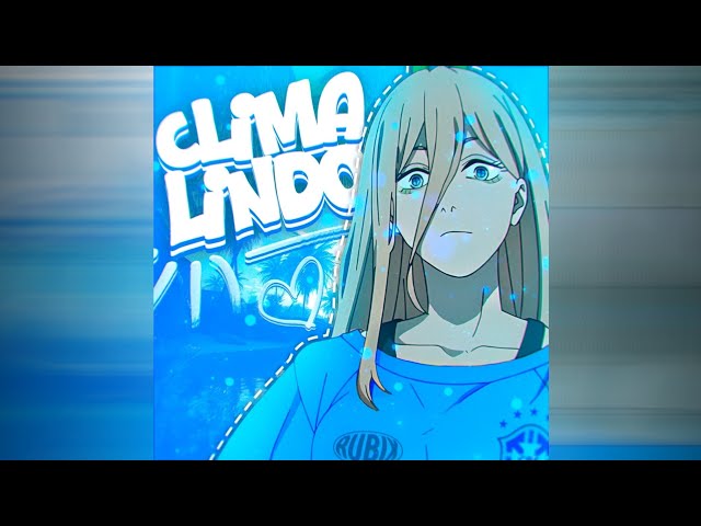 CLIMA LINDO (SLOWED)