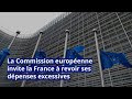 Dficit budgtaire  la commission europenne invite la france  revoir ses dpenses excessives