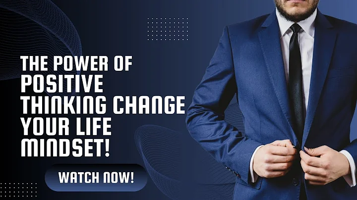 The Power of Positive Thinking | Change Your Life with This Mindset! | positive mindset